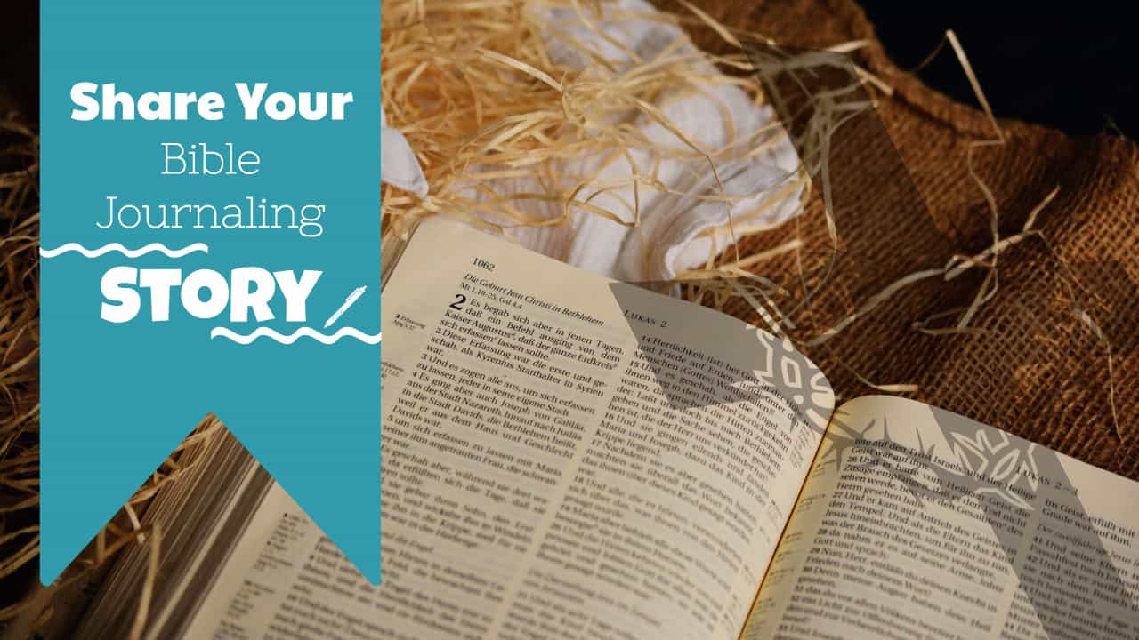 Share your Story about Bible Journaling and Be Featured on Our Site